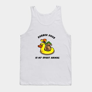 Rubber Duck is my spirit animal Tank Top